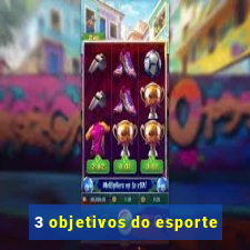 3 objetivos do esporte